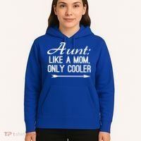Aunt Like A Mom Only Cooler Cool Cute Funny Auntie Gift Hoodie thumb 5