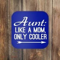 Aunt Like A Mom Only Cooler Cool Cute Funny Auntie Gift Coaster thumb 0