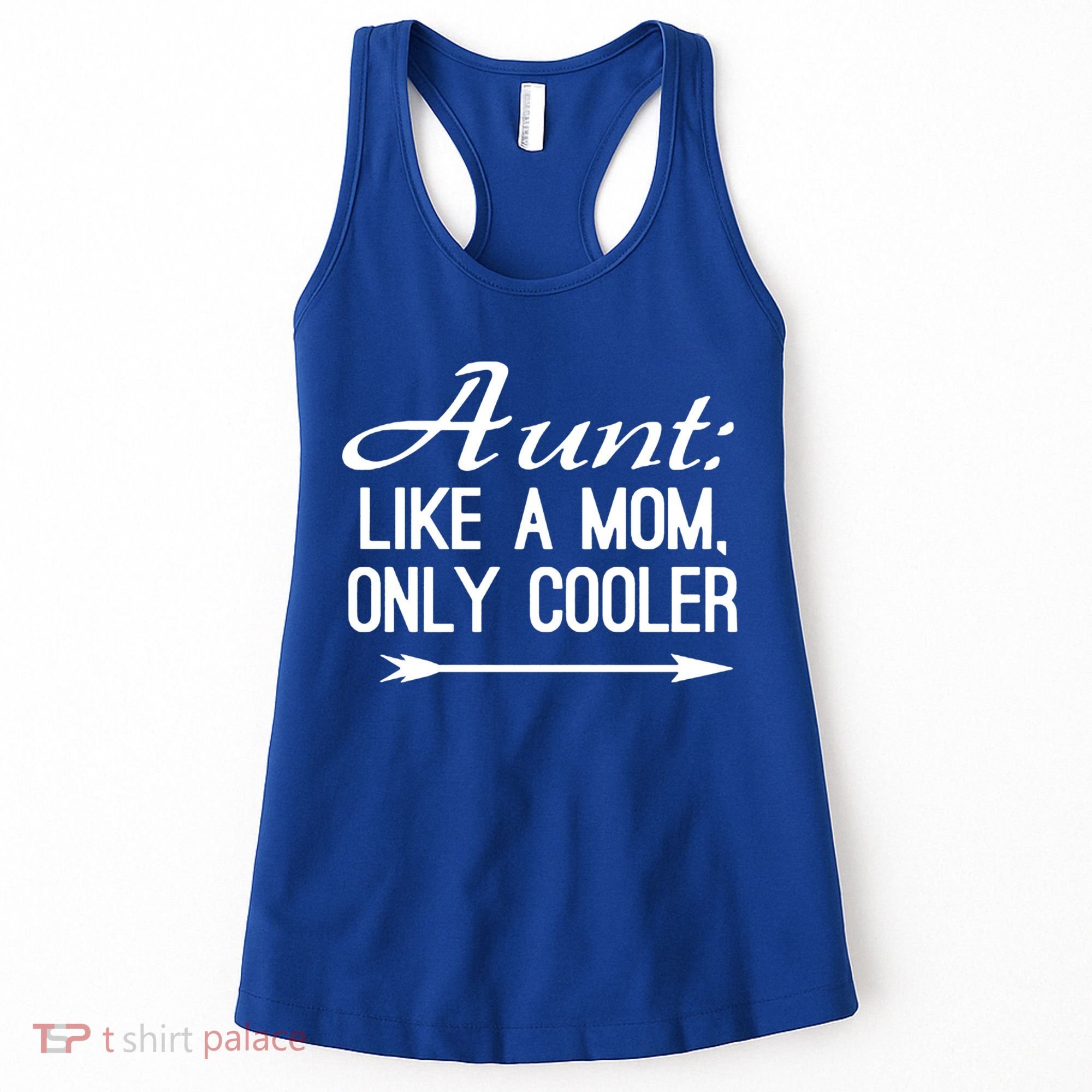 Aunt Like A Mom Only Cooler Cool Cute Funny Auntie Gift Women's Tank Top