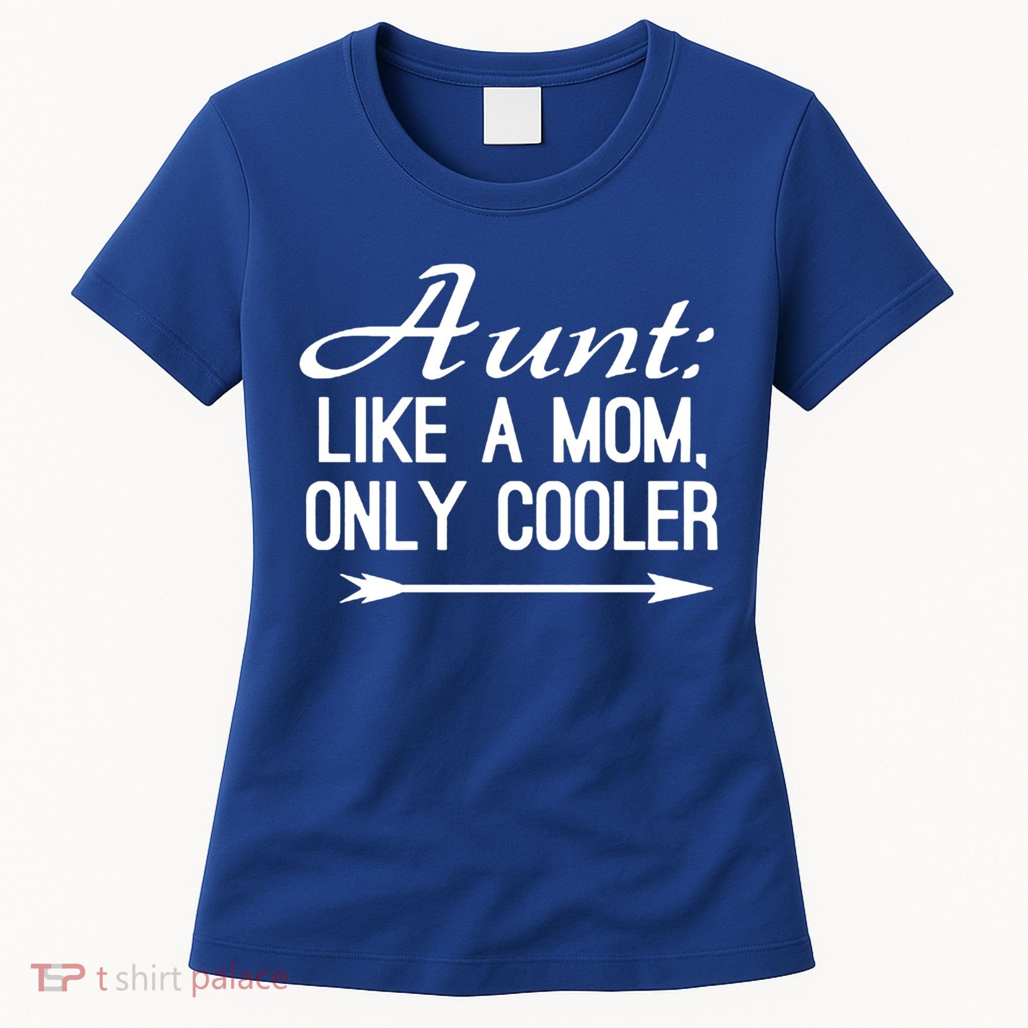 Aunt Like A Mom Only Cooler Cool Cute Funny Auntie Gift Women's T-Shirt