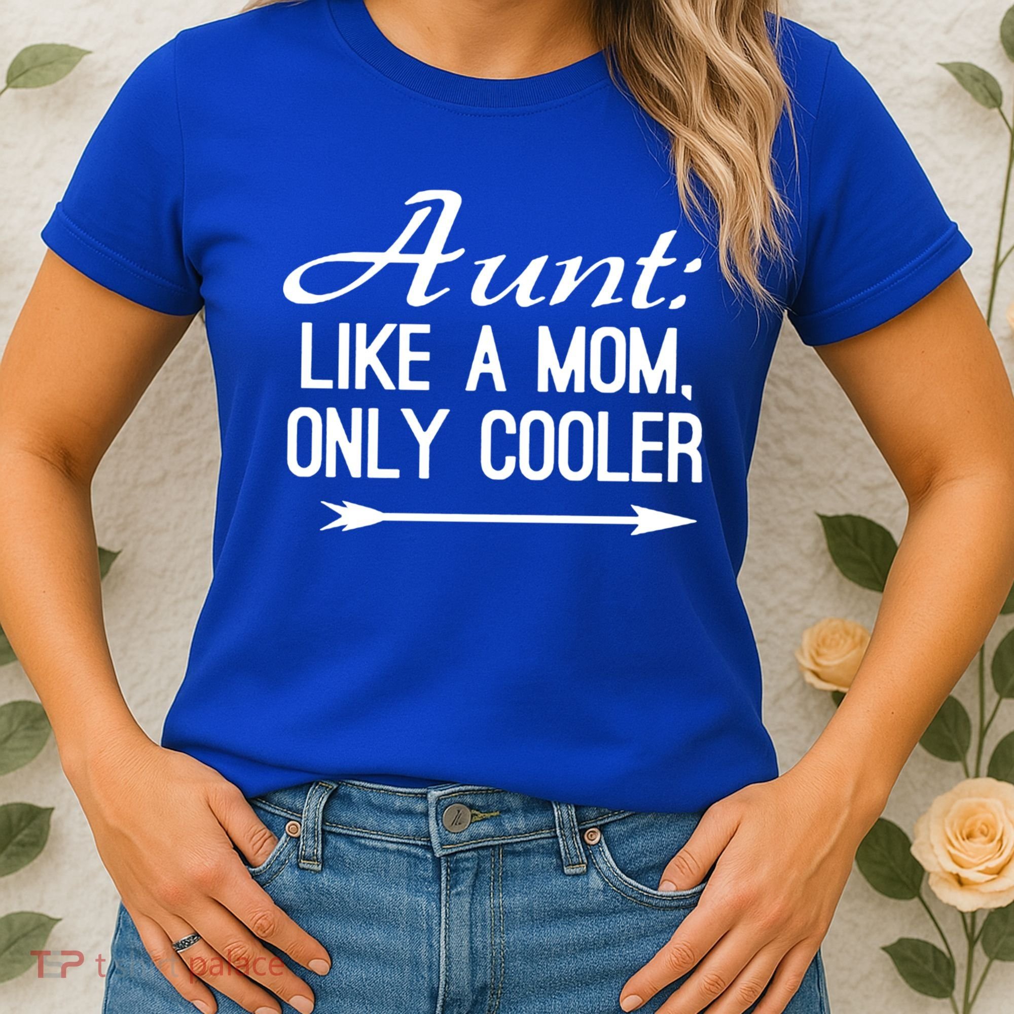 Aunt Like A Mom Only Cooler Cool Cute Funny Auntie Gift Women's T-Shirt