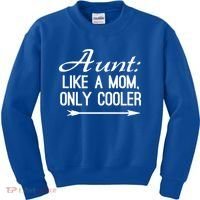 Aunt Like A Mom Only Cooler Cool Cute Funny Auntie Gift Kids Sweatshirt thumb 0