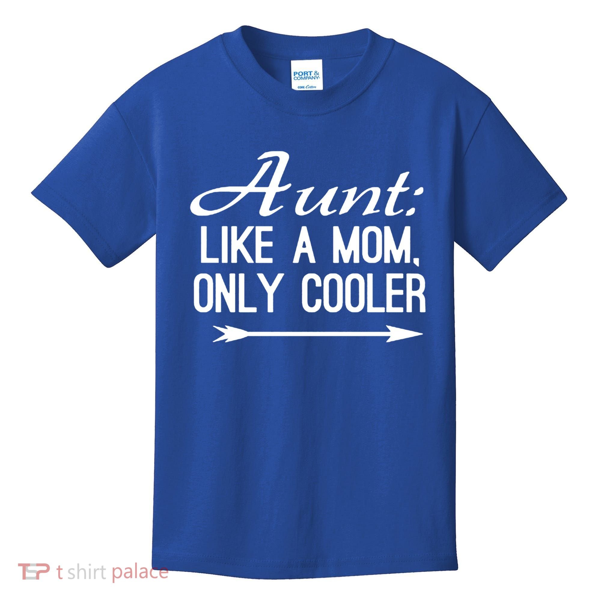 Aunt Like A Mom Only Cooler Cool Cute Funny Auntie Gift Kids T-Shirt