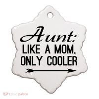 Aunt Like A Mom Only Cooler Cool Cute Funny Auntie Gift Ceramic Ornament thumb 0