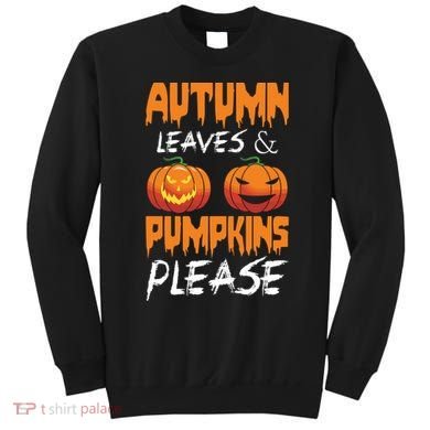 Autumn Leaves And Pumpkins Please Sweatshirt