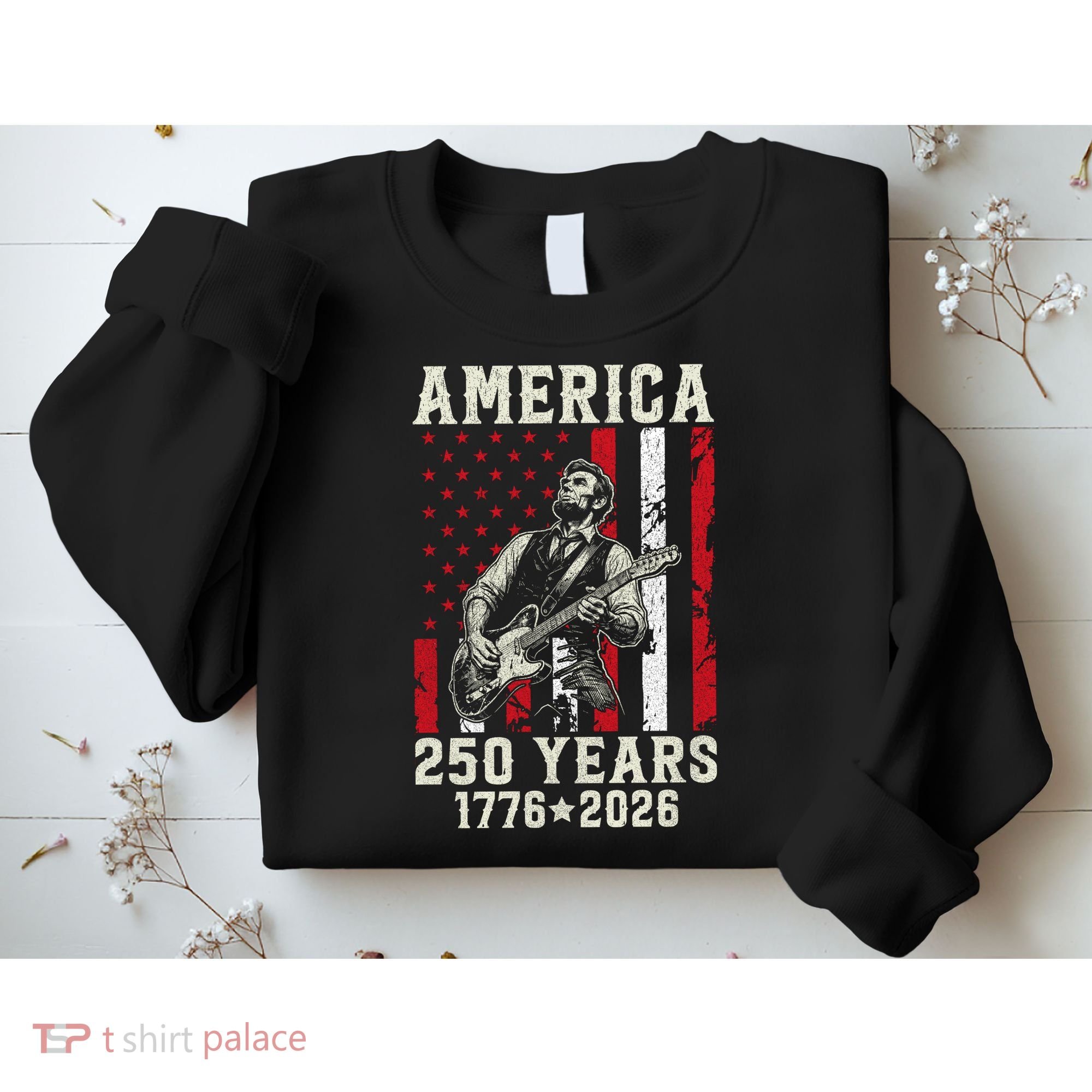 Abraham Lincoln Abe Playing Guitar 250 Years 1776-2026 Sweatshirt