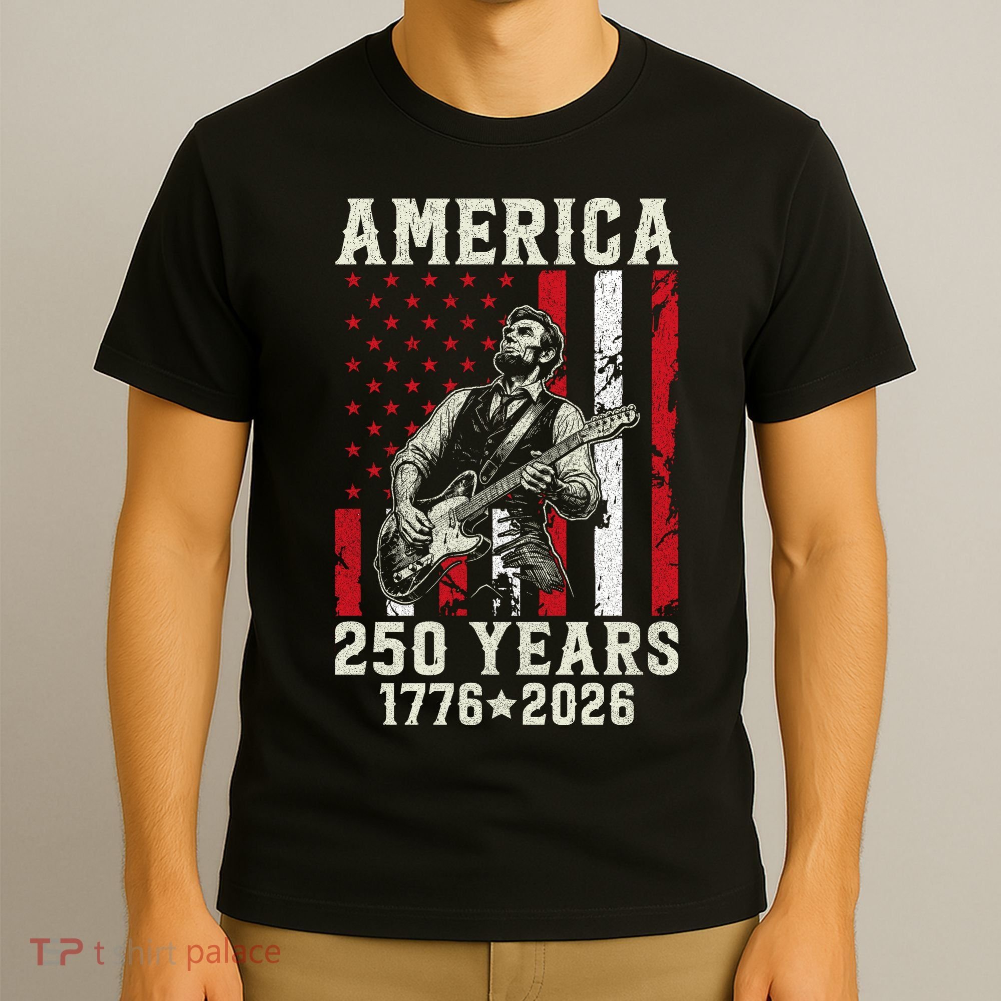 Abraham Lincoln Abe Playing Guitar 250 Years 1776-2026 T-Shirt