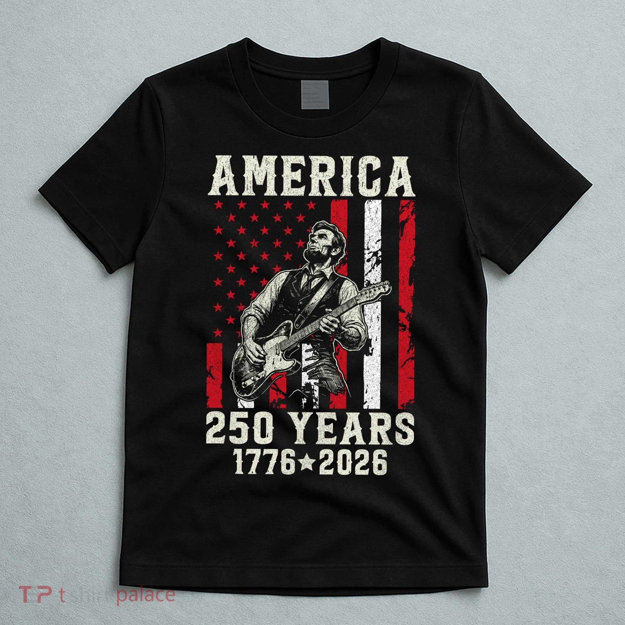 Abraham Lincoln Abe Playing Guitar 250 Years 1776-2026 T-Shirt