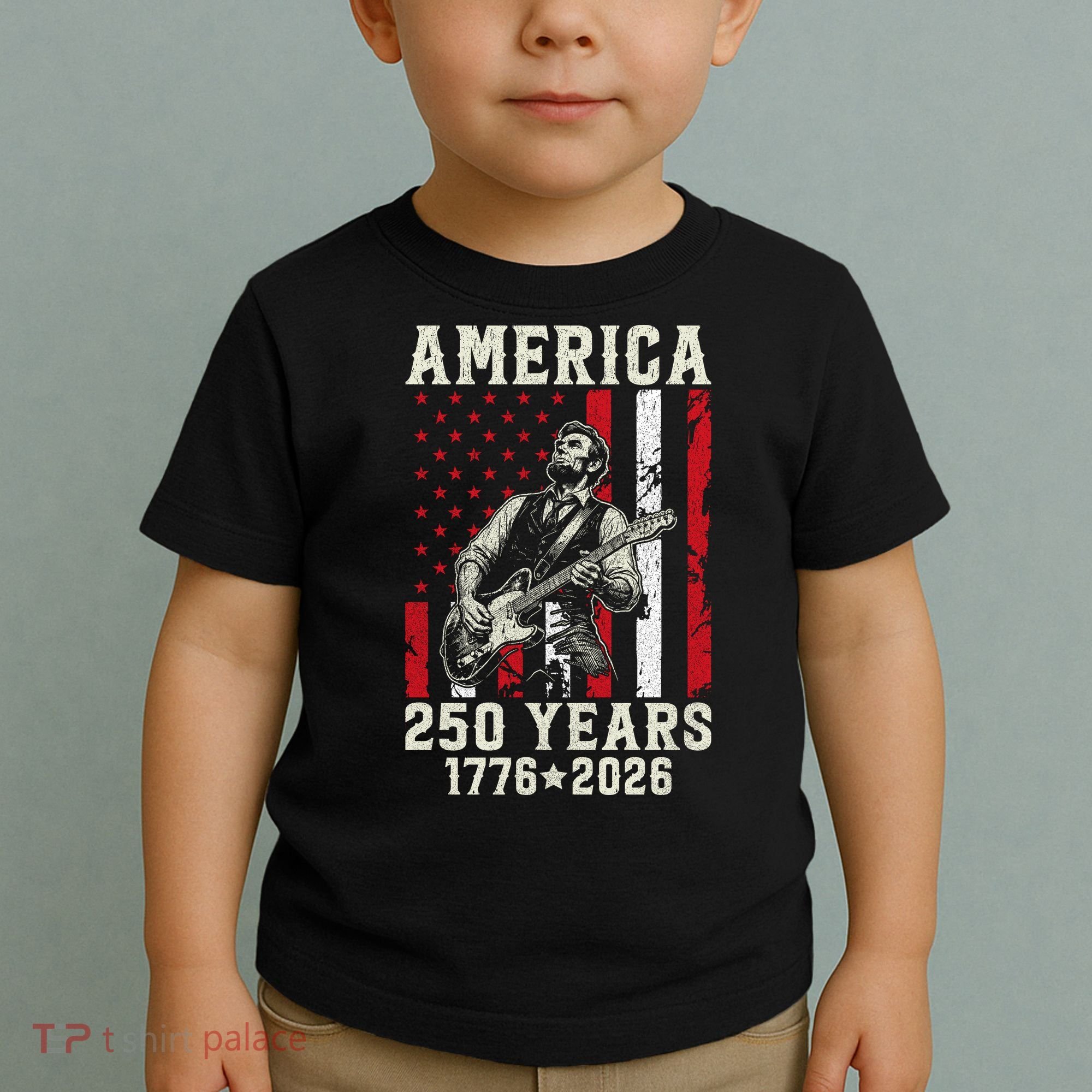 Abraham Lincoln Abe Playing Guitar 250 Years 1776-2026 Toddler T-Shirt