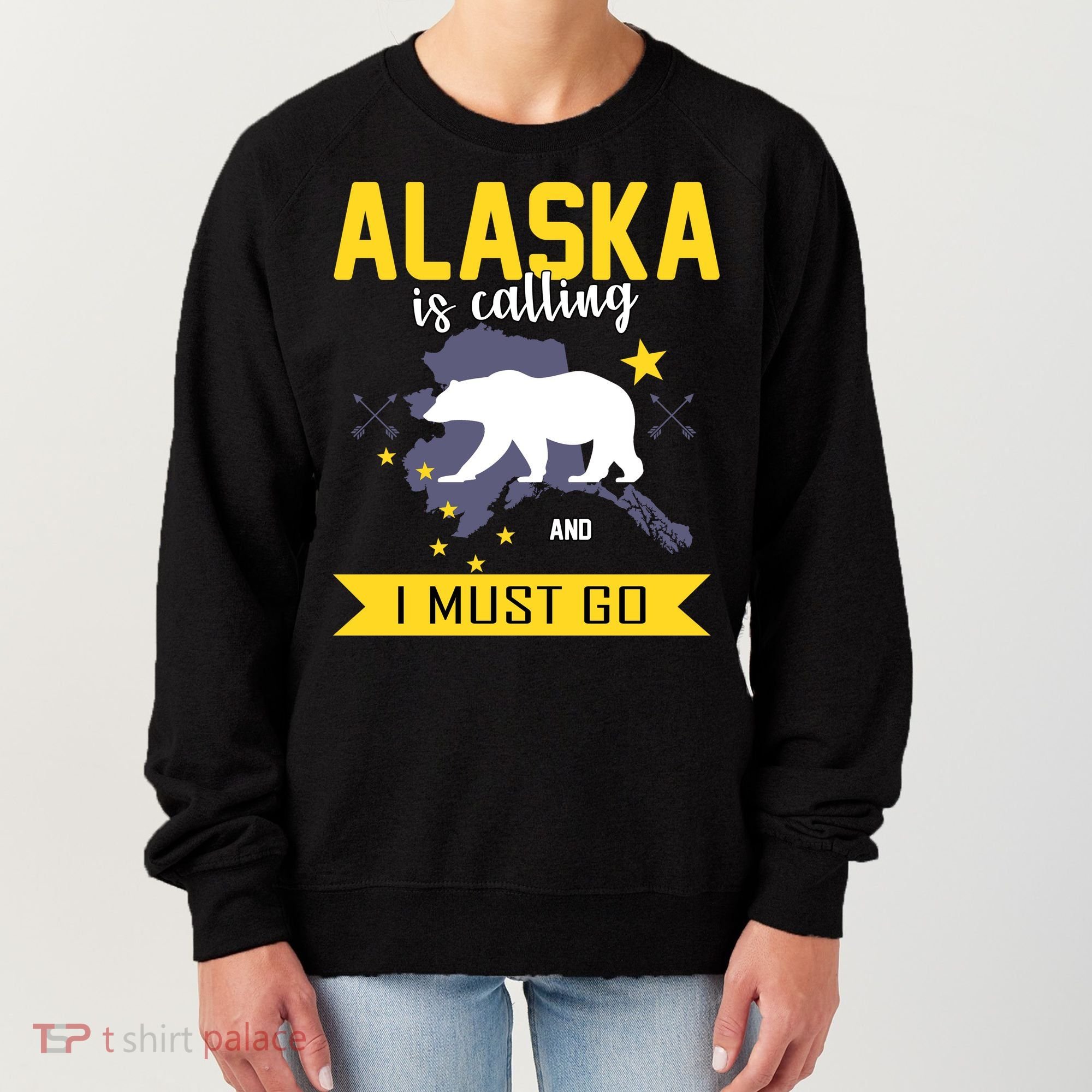 Alaska Is Calling And I Must Go Women's Sweatshirt