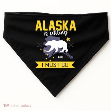 Alaska Is Calling And I Must Go USA-Made Doggie Bandana