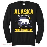 Alaska Is Calling And I Must Go Sweatshirt thumb 0
