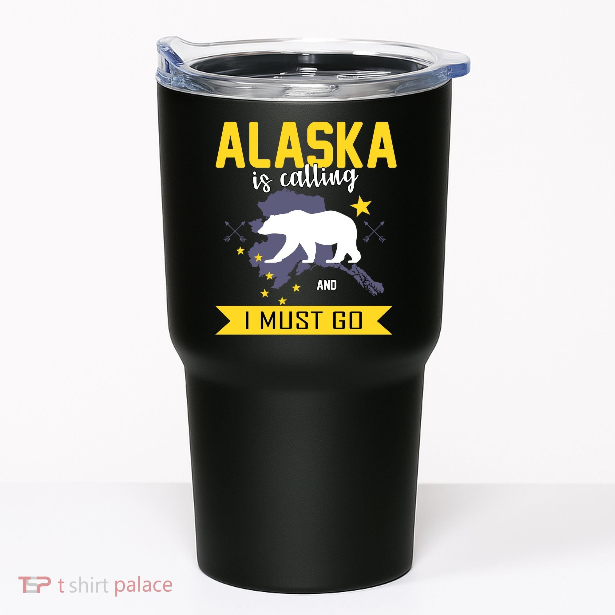 Alaska Is Calling And I Must Go Tumbler