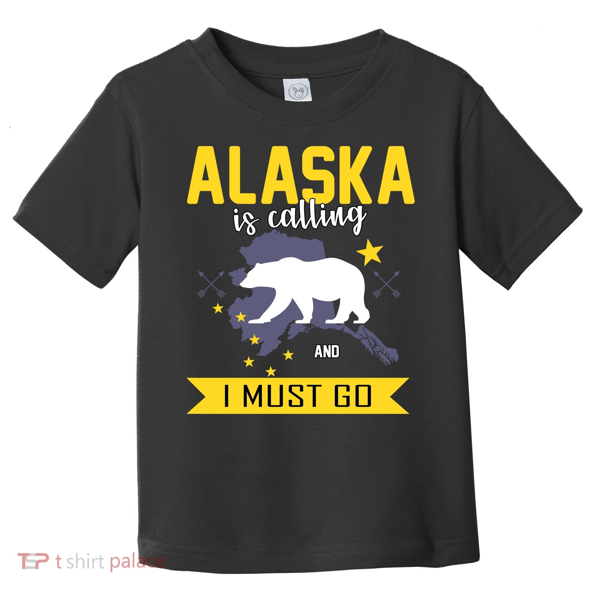 Alaska Is Calling And I Must Go Toddler T-Shirt