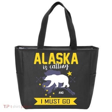 Alaska Is Calling And I Must Go Tote Bag