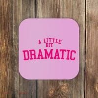 A Little Bit Dramatic Coaster thumb 0