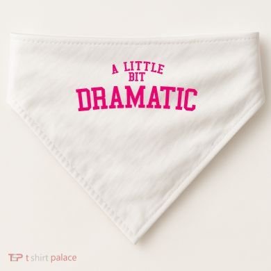 A Little Bit Dramatic USA-Made Doggie Bandana