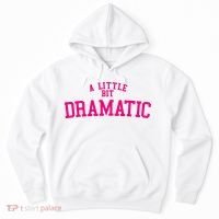 A Little Bit Dramatic Hoodie thumb 0