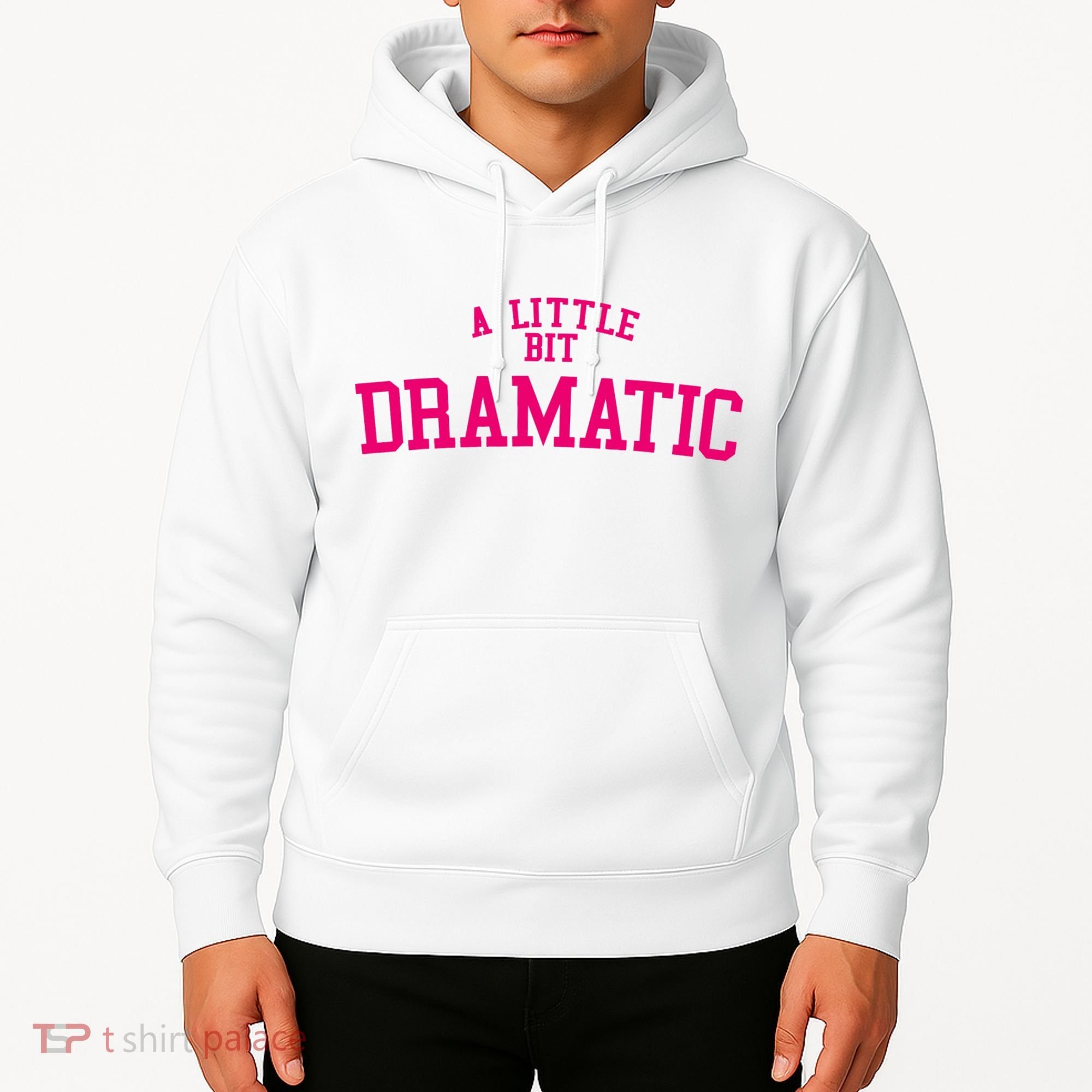 A Little Bit Dramatic Hoodie