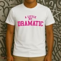 A Little Bit Dramatic T-Shirt thumb 3