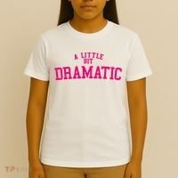A Little Bit Dramatic T-Shirt thumb 4