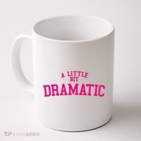 A Little Bit Dramatic Coffee Mug thumb 0