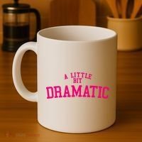 A Little Bit Dramatic Coffee Mug thumb 4