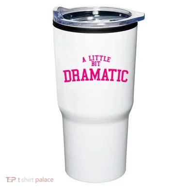 A Little Bit Dramatic Tumbler