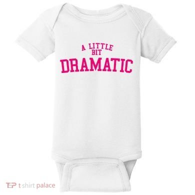 A Little Bit Dramatic Baby Bodysuit