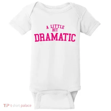 A Little Bit Dramatic Baby Bodysuit