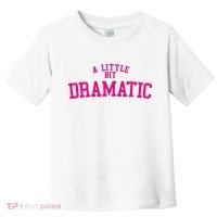 A Little Bit Dramatic Toddler T-Shirt thumb 0