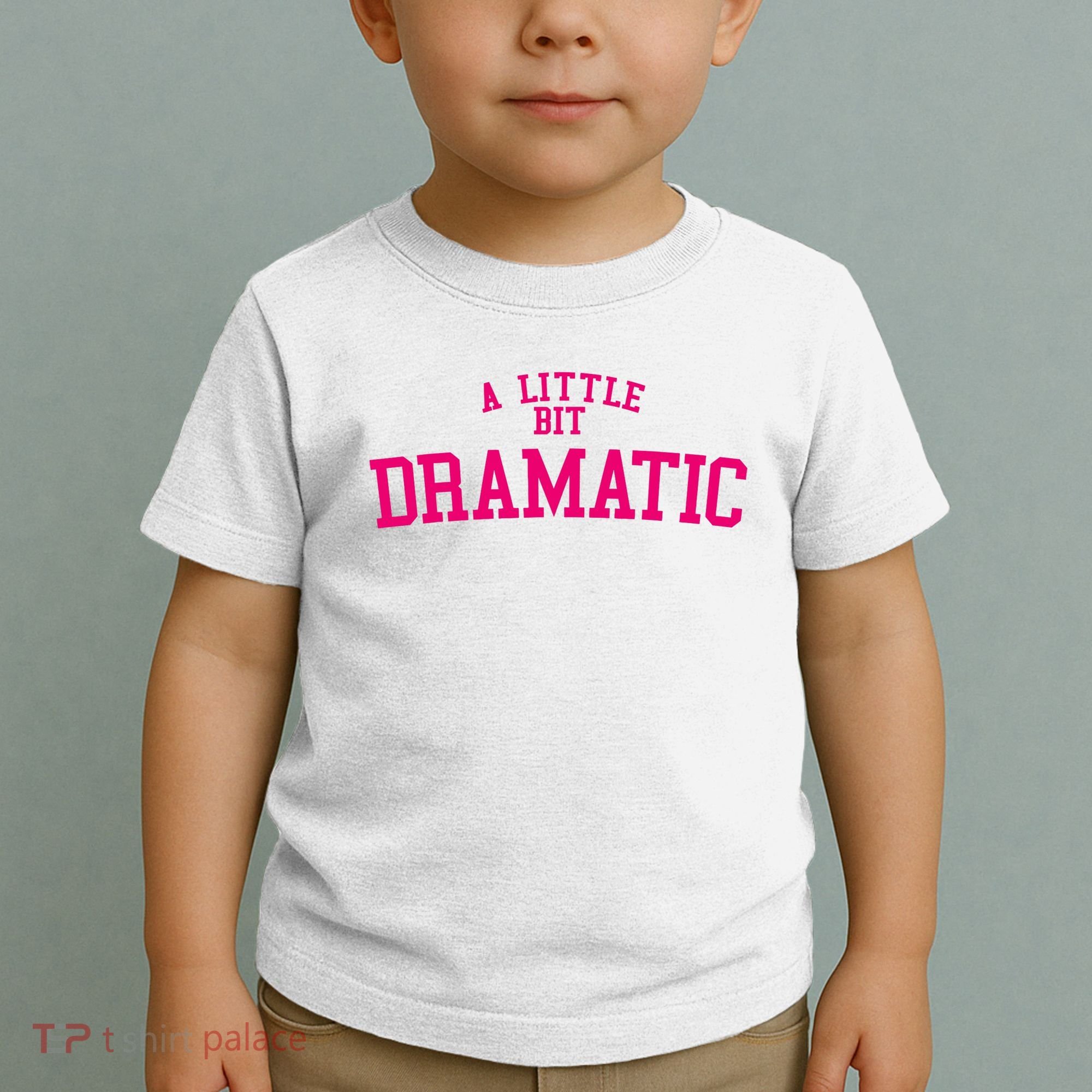 A Little Bit Dramatic Toddler T-Shirt
