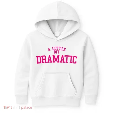 A Little Bit Dramatic Kids Hoodie
