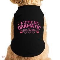 A Little Bit Dramatic Dramatic Girl Trend Funny Girlfriend Doggie Tank thumb 0