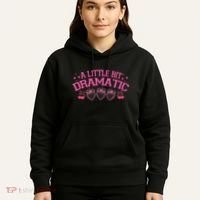 A Little Bit Dramatic Dramatic Girl Trend Funny Girlfriend Hoodie thumb 5