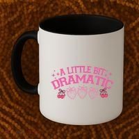 A Little Bit Dramatic Dramatic Girl Trend Funny Girlfriend Coffee Mug thumb 2