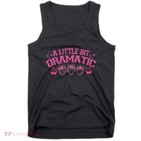 A Little Bit Dramatic Dramatic Girl Trend Funny Girlfriend Tank Top thumb 0