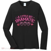A Little Bit Dramatic Dramatic Girl Trend Funny Girlfriend Women's Long Sleeve Shirt thumb 0