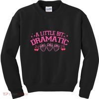 A Little Bit Dramatic Dramatic Girl Trend Funny Girlfriend Kids Sweatshirt thumb 0