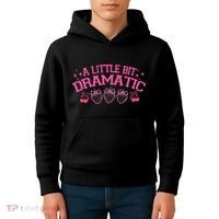 A Little Bit Dramatic Dramatic Girl Trend Funny Girlfriend Kids Hoodie thumb 4