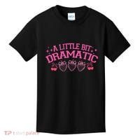 A Little Bit Dramatic Dramatic Girl Trend Funny Girlfriend Kids T-Shirt thumb 0