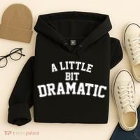 A Little Bit Dramatic Hoodie thumb 4