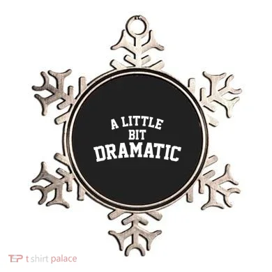 A Little Bit Dramatic Ornament