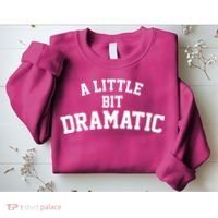 A Little Bit Dramatic Sweatshirt thumb 2