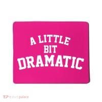 A Little Bit Dramatic Mousepad thumb 0