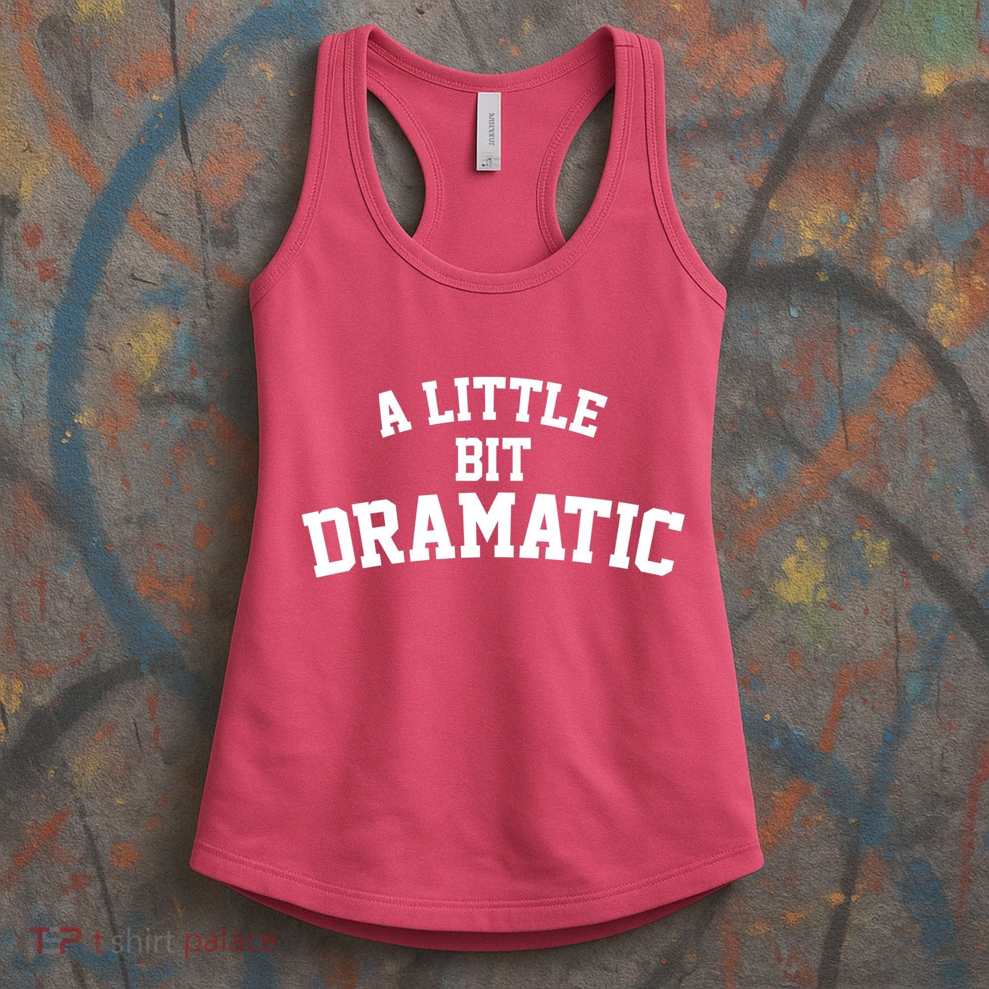 A Little Bit Dramatic Women's Tank Top