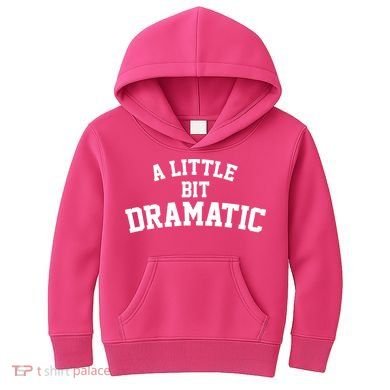 A Little Bit Dramatic Kids Hoodie