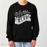 A Little Bit Dramatic Women's Sweatshirt thumb 0