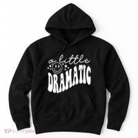 A Little Bit Dramatic Hoodie thumb 0