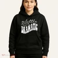 A Little Bit Dramatic Hoodie thumb 5